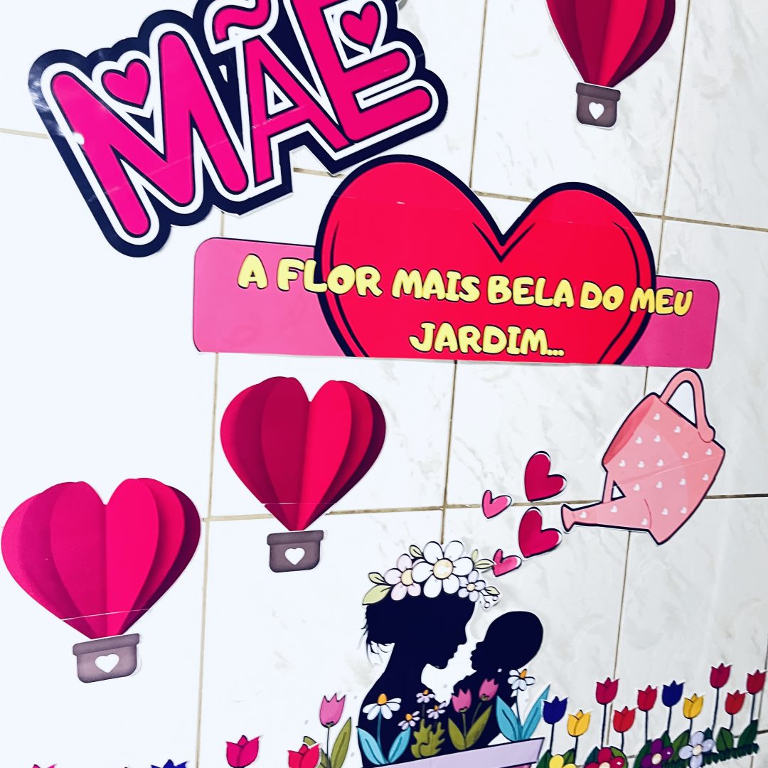 PAINEL DIA DAS MÃES - JARDIM DE AMOR!