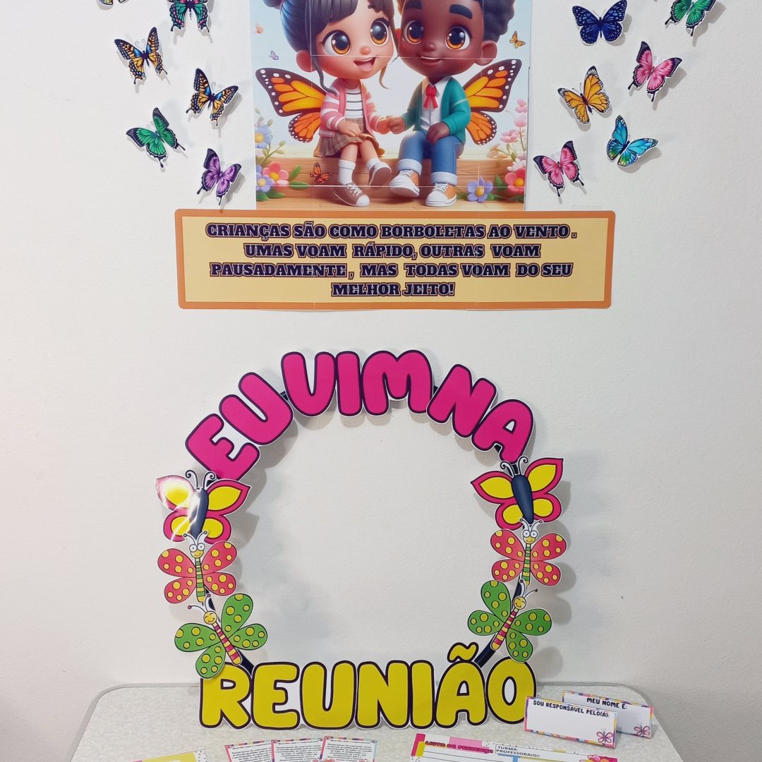 REUNIÃO DOS PAIS - TEMA: A LIÇÃO DE UMA BORBOLETA